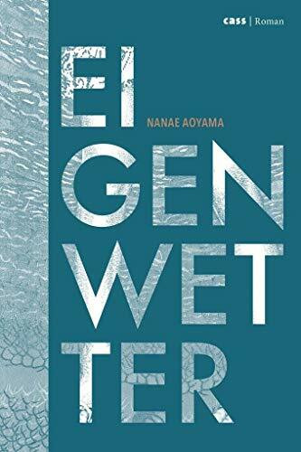 Eigenwetter: Roman