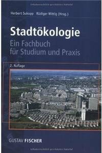 Stadtökologie: Ein Fachbuch für Studium und Praxis