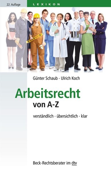 Arbeitsrecht von A-Z: verständlich, übersichtlich, klar (dtv Beck Rechtsberater)