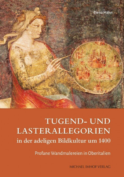 Tugend- und Lasterallegorien in der adeligen Bildkultur um 1400