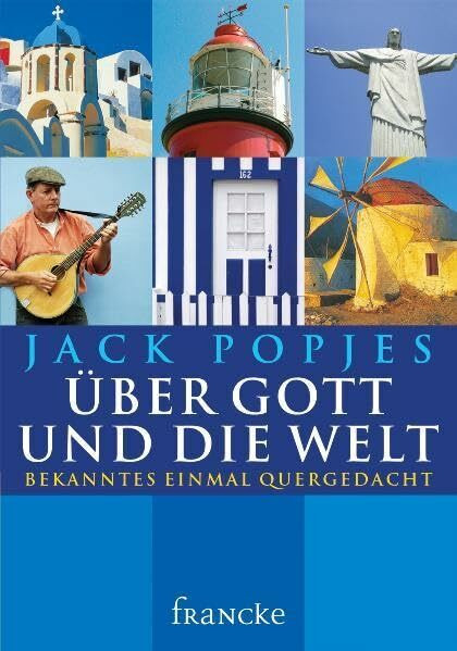 Über Gott und die Welt: Bekanntes einmal quergedacht