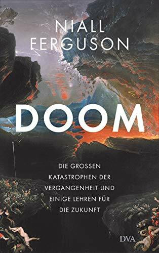Doom: Die großen Katastrophen der Vergangenheit und einige Lehren für die Zukunft