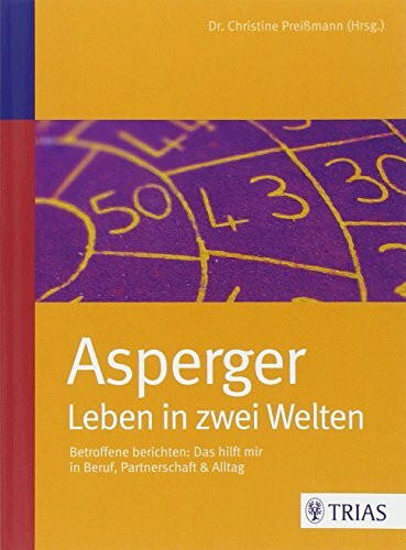 Asperger: Leben in zwei Welten: Betroffene berichten: Das hilft mir in Beruf, Partnerschaft & Alltag