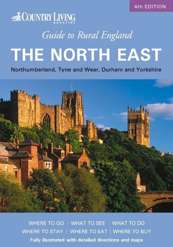 Country Living Guide to Rural England - the North East ("Country Living" Rural Guides)