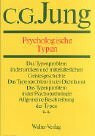 Gesammelte Werke. Bände 1-20: Gesammelte Werke, 20 Bde., Briefe, 3 Bde. und 3 Suppl.-Bde., in 30 Tl.-Bdn., Bd.6, Psychologische Typen: Das ... Allgemeine Beschreibung der Typen