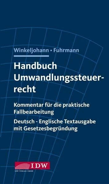 Handbuch Umwandlungssteuerrecht: Kommentar für die praktische Fallbearbeitung. Deutsch-englische Textausgabe mit Gesetzesbegründung