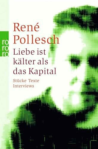 Liebe ist kälter als das Kapital: Stücke, Texte, Interviews Liebe ist kälter als das Kapital: Stücke, Texte, Interviews