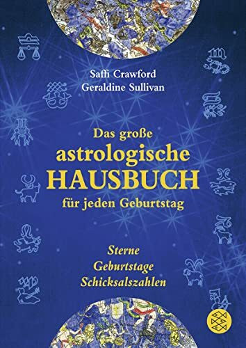 Das große astrologische Hausbuch für jeden Geburtstag: Sterne, Geburtstage, Schicksalszahlen