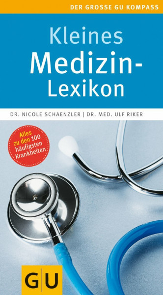 Kleines Medizin-Lexikon (GU Großer Kompass Gesundheit)