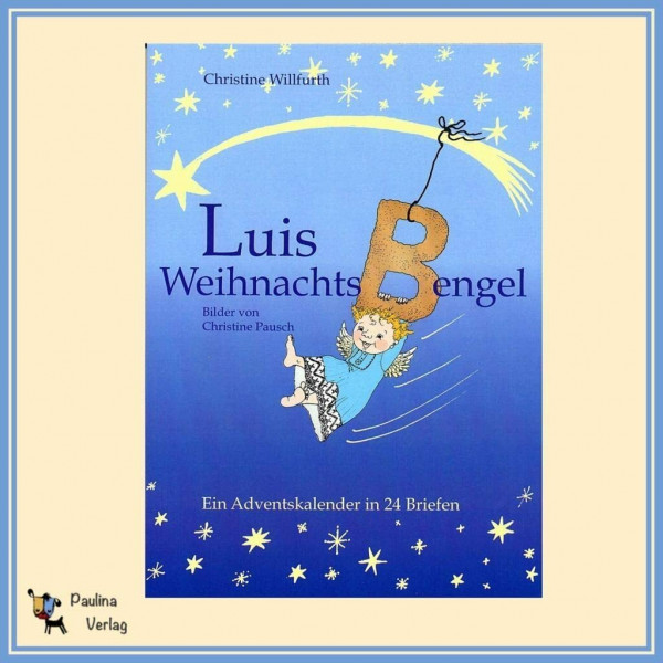 Luis WeihnachtsBengel: Ein Adventskalender in 24 Briefen