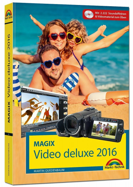 MAGIX Video deluxe 2016 - Das Handbuch zur Software. Die besten Tipps und Tricks: Mit 2222 Soundeffekten & Videomaterial zum Üben