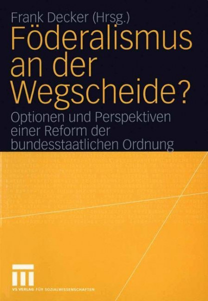 Föderalismus an der Wegscheide?