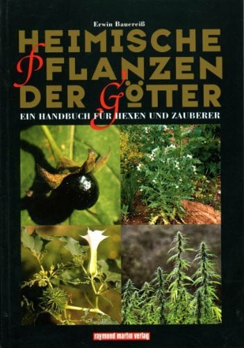 Heimische Pflanzen der Götter. Ein Handbuch für Hexen und Zauberer