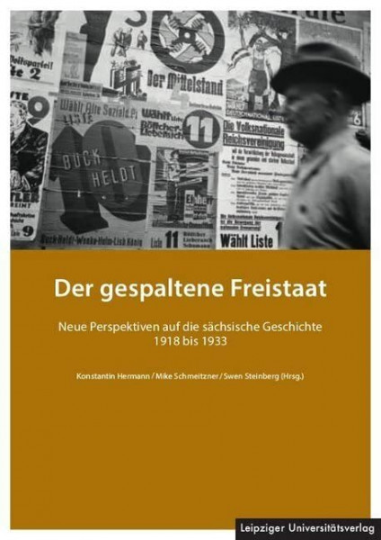 Der gespaltene Freistaat: Neue Perspektiven auf die sächsische Geschichte 1918 bis 1933