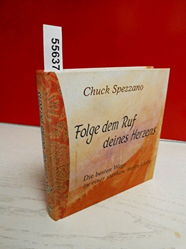 Folge dem Ruf deines Herzens: Die besten Wege zu einer starken, tiefen Liebe