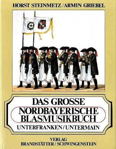 Das grosse Nordbayerische Blasmusikbuch. Unterfranken / Untermain