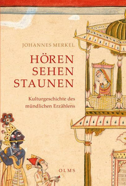 Hören, Sehen, Staunen: Kulturgeschichte des mündlichen Erzählens.