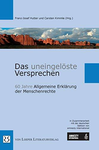 Das uneingelöste Versprechen: 60 Jahre Allgemeine Erklärung der Menschenrechte