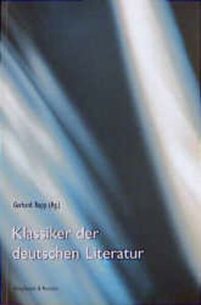 Klassiker der deutschen Literatur: Epochen-Signaturen von der Aufklärung bis zur Gegenwart