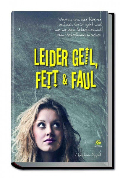 Leider geil, fett & faul