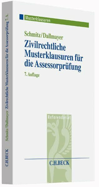 Zivilrechtliche Musterklausuren für die Assessorprüfung (Musterklausuren: Referendariat)