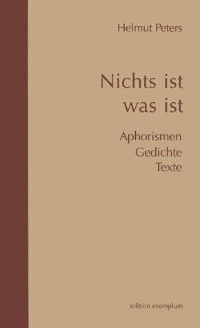 Nichts ist was ist. Aphorismen, Gedichte, Texte