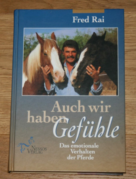 Auch wir haben Gefühle. Das emotionale Verhalten der Pferde