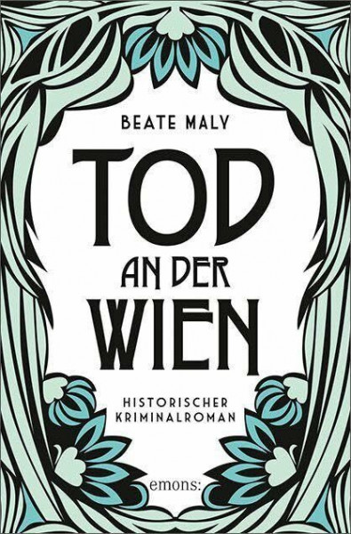Tod an der Wien: Mysteriöser Todesfall im Wiener Fasching. Ein atmosphärischer Krimi im Glanz der 1920er Jahre – Historischer Kriminalroman (Ernestine Kirsch und Anton Böck)