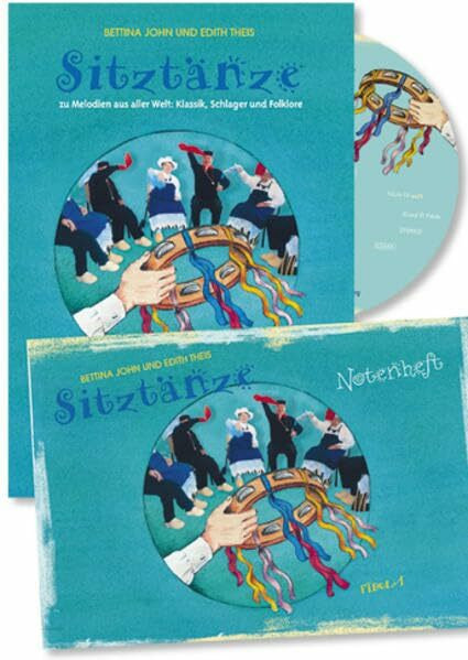 Sitztänze zu Melodien aus aller Welt - Klassik, Schlager, Folklore: Anleitungen in Wort und Bild zu Tänzen und Köstümen im Set mit CD und Notenheft: ... und Kostümen im Set mit CD und Notenheft