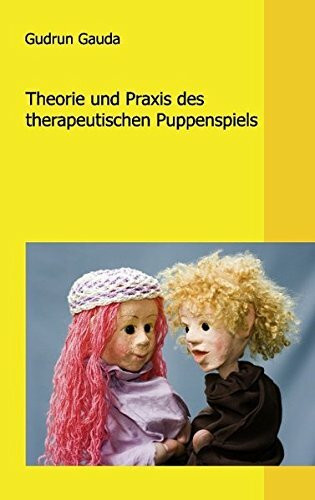Theorie und Praxis des therapeutischen Puppenspiels
