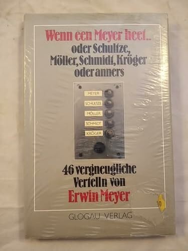 Wenn een Meyer heet .. oder Schultze, Möller, Schmidt, Kröger oder anners