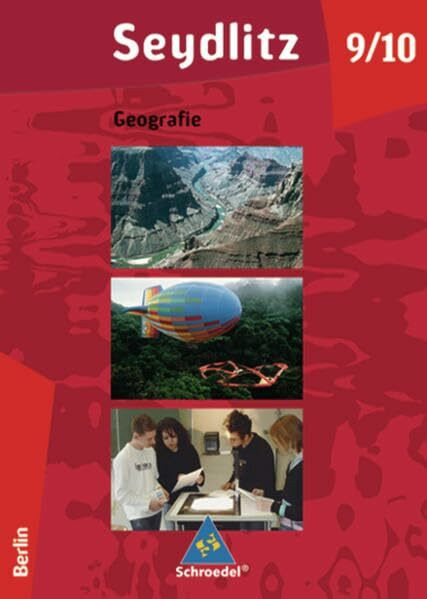 Seydlitz Geografie: Seydlitz Geographie - Ausgabe 2006 für Berlin: Schülerband 9 / 10 (Seydlitz Geografie: Ausgabe 2006 für Berlin)