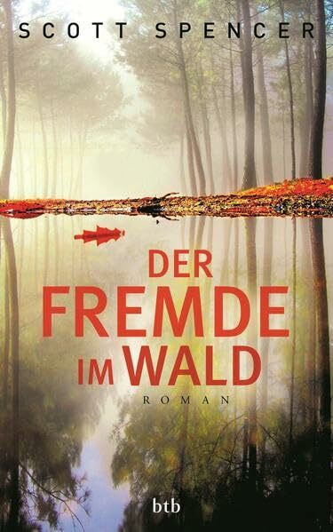 Der Fremde im Wald: Roman: Roman. Deutsche Erstausgabe
