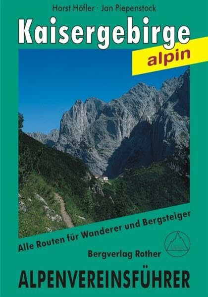 Kaisergebirge alpin: AV-Führer (Alpenvereinsführer)