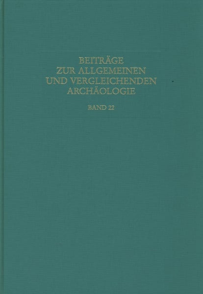 Beiträge zur Allgemeinen und Vergleichenden Archäologie.: 2002 (AVA-Beiträge, Band 22)