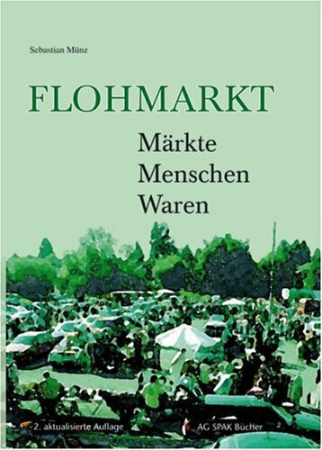 Flohmarkt: Märkte, Menschen, Waren
