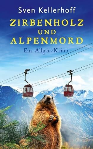 Zirbenholz und Alpenmord: Ein Allgäu-Krimi (Ein Fall für Anna Zähler und Leopold Geiger)