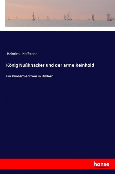 König Nußknacker und der arme Reinhold