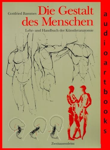 Die Gestalt des Menschen: Lehr- und Handbuch der Künstleranatomie