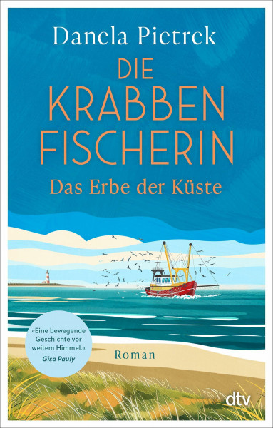 Die Krabbenfischerin – Das Erbe der Küste: Roman | »Eine Liebeserklärung an den Norden und das alte Fischereihandwerk.« Axel Milberg