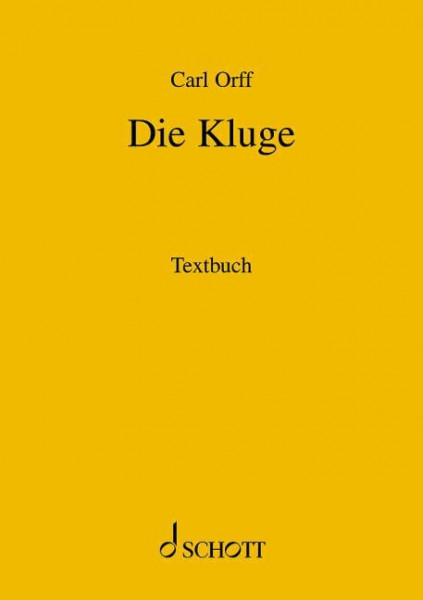 Die Kluge: Die Geschichte von dem König und der klugen Frau. Soli und Orchester. Textbuch/Libretto.