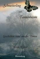 Schmetterling und Tannenbaum: Geschichten rund um die Donau