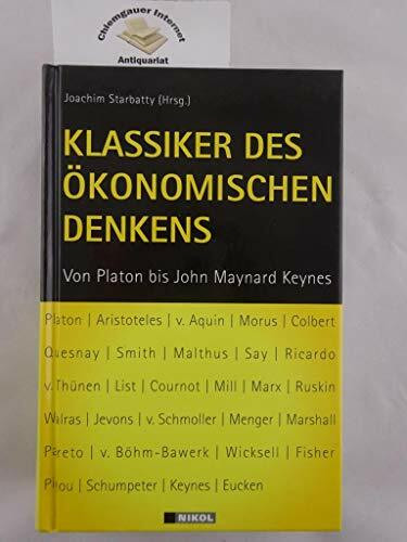 Klassiker des ökonomischen Denkens: Von Platon bis John Maynard Keynes