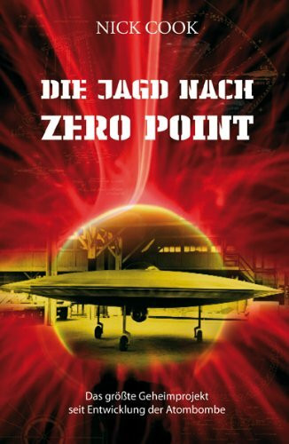 Die Jagd nach Zero Point. Verschlußsache Antigravitationstechnologie