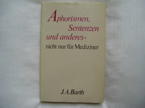 Aphorismen, Sentenzen und anderes, nicht nur für Mediziner