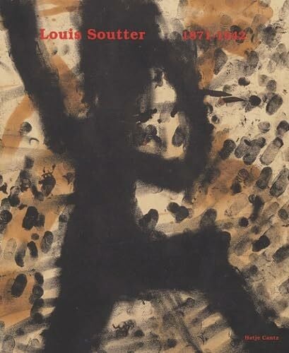 Louis Soutter 1871-1942: Kunstmuseum Basel ; Musée cantonal des Beaux-Arts Lausanne ; Collection de l'art brut Lausanne