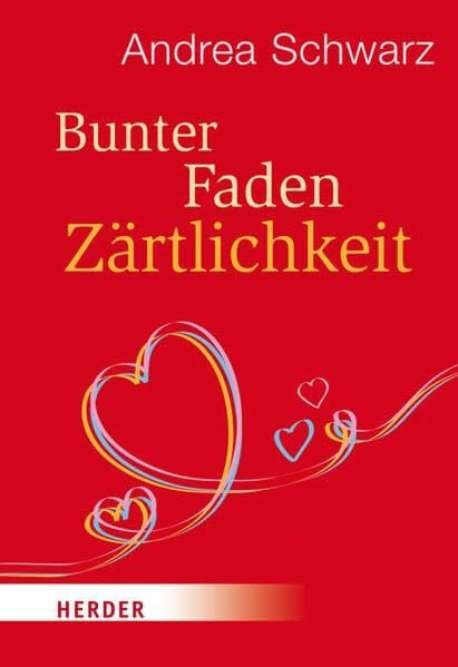 Bunter Faden Zärtlichkeit (Herder Spektrum)