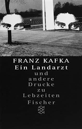 Franz Kafka - Gesammelte Werke. Nach der kritischen Ausgabe / Ein Landarzt: Und andere Drucke zu Lebzeiten (Fischer Taschenbücher)