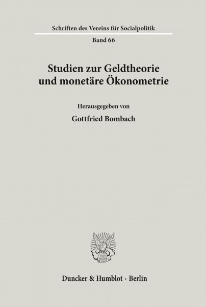 Studien zur Geldtheorie und monetäre Ökonometrie. Mit Tab., Abb. (Schriften des Vereins für Socialpolitik. Neue Folge; SVS 66): II: Ein Tabellarischer ... Des Deutschen Sparkassen- Und Giroverbandes