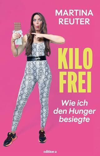 Kilofrei: Wie ich den Hunger besiegte
